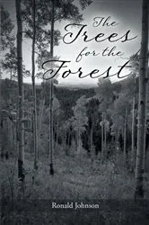 Book cover of The Trees for the Forest by Ronald Johnson