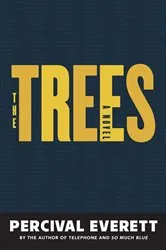 Book cover of The Trees by Percival Everett