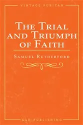 Book cover of The Trial and Triumph of Faith by Samuel Rutherford