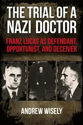 Book cover of The Trial of a Nazi Doctor by Andrew Wisely