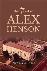 Book cover of THE TRIAL OF ALEX HENSON by Donald R. Ross