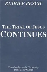 Book cover of The Trial of Jesus Continues by Rudolf Pesch