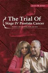 Book cover of The Trial of Stage IV Prostate Cancer by Janet M Jones