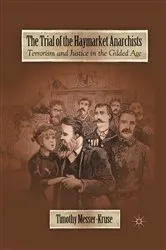 Book cover of The Trial of the Haymarket Anarchists by T. Messer-Kruse