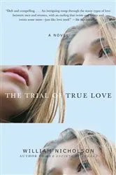 Book cover of The Trial of True Love by William Nicholson