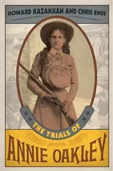 Book cover of The Trials of Annie Oakley by Unknown