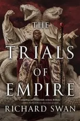 Book cover of The Trials of Empire by Richard Swan