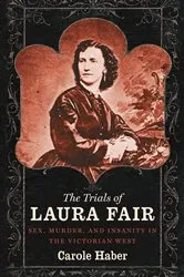 Book cover of The Trials of Laura Fair by Carole Haber