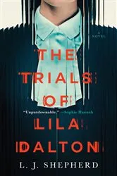 Book cover of The Trials of Lila Dalton by L.J. Shepherd