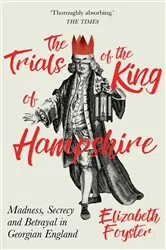 Book cover of The Trials of the King of Hampshire by Elizabeth Foyster
