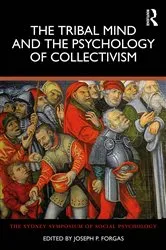 Book cover of The Tribal Mind and the Psychology of Collectivism by Joseph P. Forgas