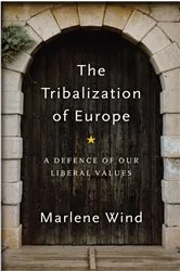 Book cover of The Tribalization of Europe by Marlene Wind
