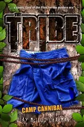 Book cover of The Tribe: Camp Cannibal by Clay McLeod Chapman