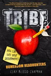 Book cover of The Tribe: Homeroom Headhunters by Clay McLeod Chapman