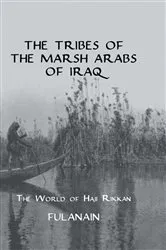 Book cover of The Tribes Of The Marsh Arabs of Iraq by 0 Fulanain