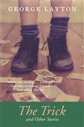 Book cover of The Trick and Other Stories by George Layton