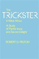 Book cover of The Trickster in West Africa by Robert D. Pelton