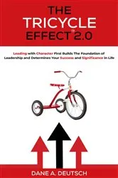 Book cover of The Tricycle Effect 2.0 by Dane A. Deutsch