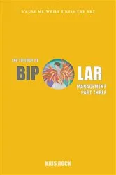 Book cover of The Trilogy of Bipolar Management Part 3 by Unknown