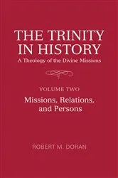 Book cover of The Trinity in History: A Theology of the Divine Missions by Doran, S.J., Robert M.