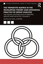 Book cover of The Tripartite Matrix in the Developing Theory and Expanding Practice of Group Analysis by Earl Hopper