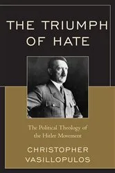 Book cover of The Triumph of Hate by Christopher Vasillopulos