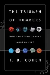 Book cover of The Triumph of Numbers: How Counting Shaped Modern Life by I. Bernard Cohen