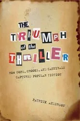Book cover of The Triumph of the Thriller by Patrick Anderson