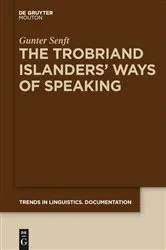 Book cover of The Trobriand Islanders' Ways of Speaking by Gunter Senft