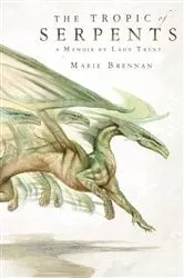 Book cover of The Tropic of Serpents by Marie Brennan