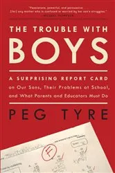 Book cover of The Trouble with Boys by Peg Tyre