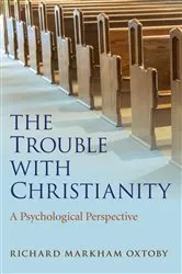 Book cover of The Trouble with Christianity by Richard Markham Oxtoby