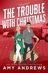 Book cover of The Trouble with Christmas by Amy Andrews