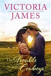 Book cover of The Trouble with Cowboys by Victoria James