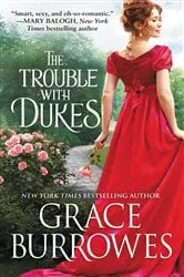 Book cover of The Trouble with Dukes by Grace Burrowes