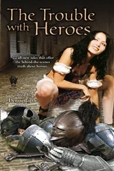 Book cover of The Trouble With Heroes by Denise Little