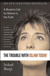 Book cover of The Trouble with Islam Today by Irshad Manji