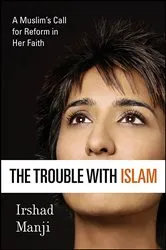 Book cover of The Trouble with Islam by Irshad Manji