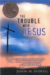 Book cover of The Trouble with Jesus by Joseph M Stowell