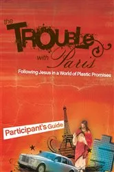 Book cover of The Trouble with Paris Bible Study Participant's Guide by Unknown