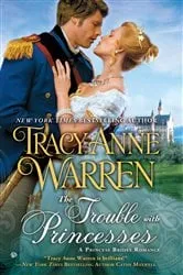 Book cover of The Trouble With Princesses by Tracy Anne Warren