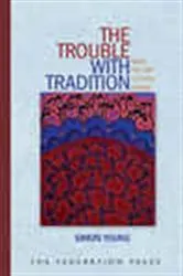 Book cover of The Trouble with Tradition by Simon Young