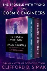 Book cover of The Trouble with Tycho and Cosmic Engineers by Clifford D. Simak