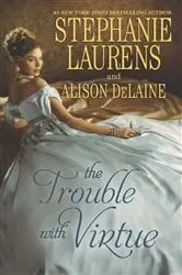 Book cover of The Trouble with Virtue by Stephanie Laurens