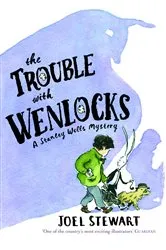 Book cover of The Trouble with Wenlocks: A Stanley Wells Mystery by Joel Stewart