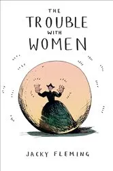 Book cover of The Trouble with Women by Unknown