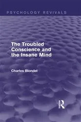 Book cover of The Troubled Conscience and the Insane Mind by Charles Blondel