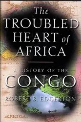 Book cover of The Troubled Heart of Africa by Robert B. Edgerton