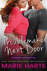 Book cover of The Troublemaker Next Door by Marie Harte