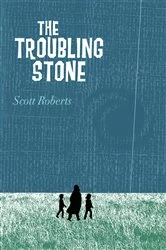 Book cover of The Troubling Stone by Scott Roberts